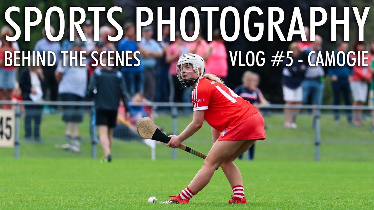 Sports photography: behind the scenes - Vlog #5 (Camogie)