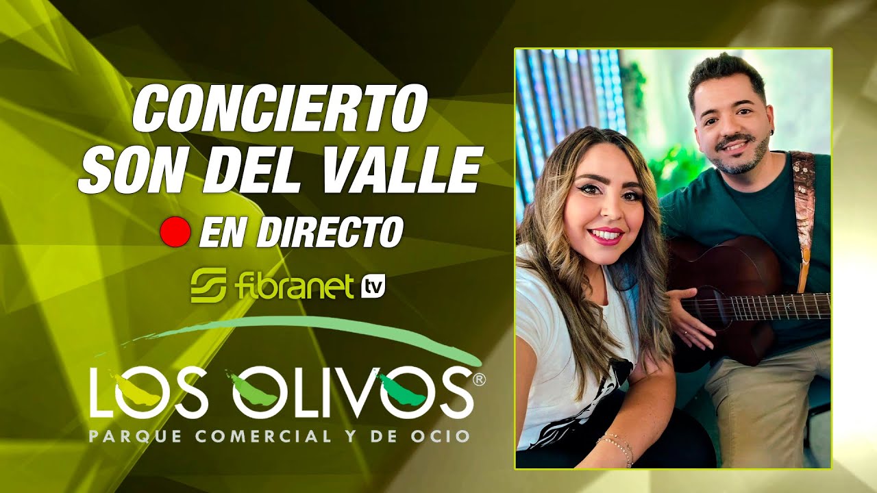 CONCIERTO SON DEL VALLE - PARQUE COMERCIAL Y DE OCIO LOS OLIVOS CIEZA