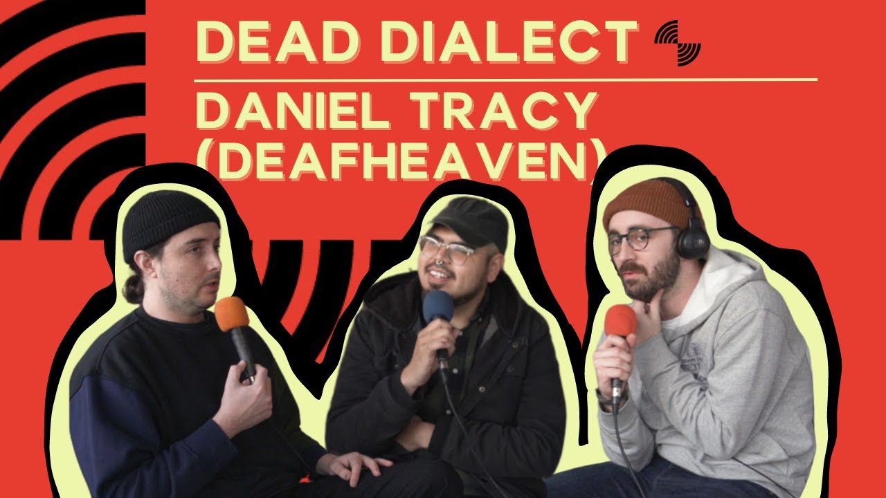 Daniel Tracy (Deafheaven) | DEAD DIALECT