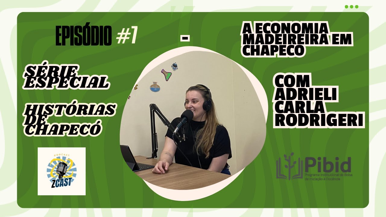 Histórias de Chapecó [Série Especial] - #7 Economia madeireira em Chapecó | Adrieli Carla Rodrigeri