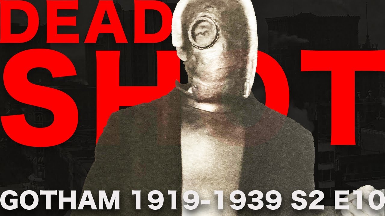 DEADSHOT // GOTHAM 1919-1939 S2E10