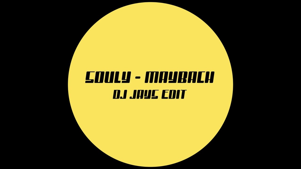 Souly - MAYBACH (DJ Jays Edit)
