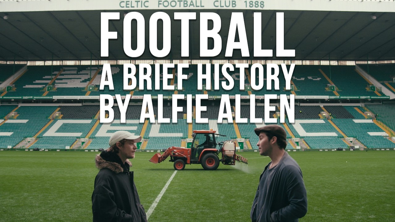 Football | A Brief History by Alfie Allen | Episode One