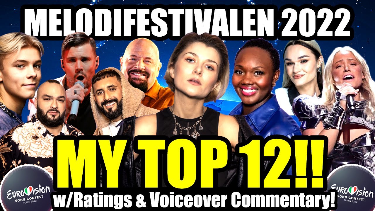 Melodifestivalen 2022 | MY TOP 12 w/Ratings & Commentary! | EUROVISION 2022 SWEDEN 🇸🇪