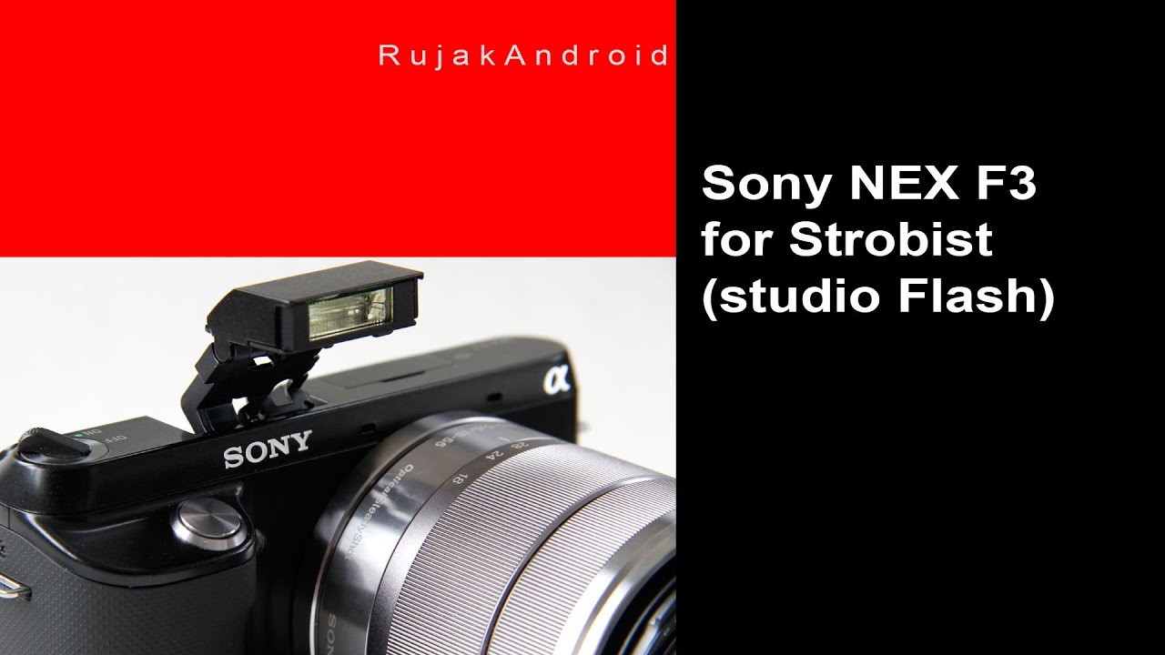 Sony NEX F3 for Strobist / studio Flash