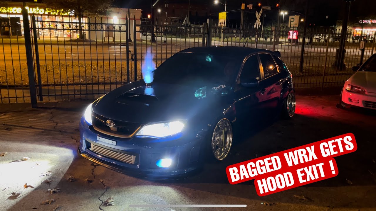 BAGGED WRX GETS HOOD EXIT ! ! ! !