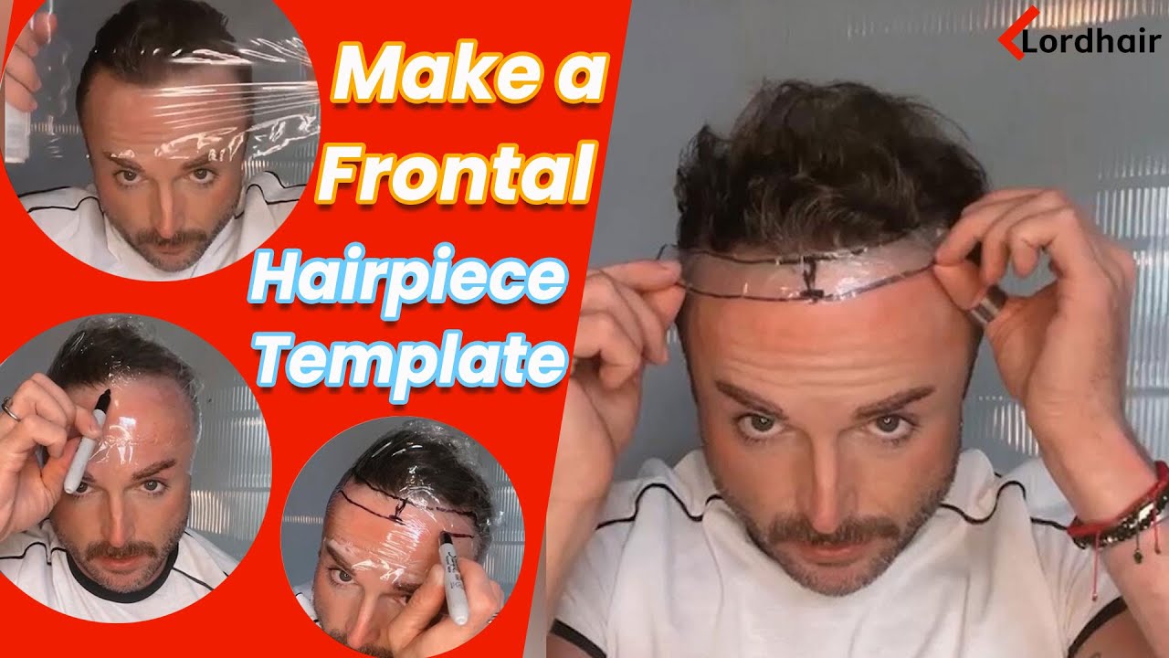 Hair System Tutorial: How to Make a Frontal Hairpiece Template | Lordhair Men's Hair Systems