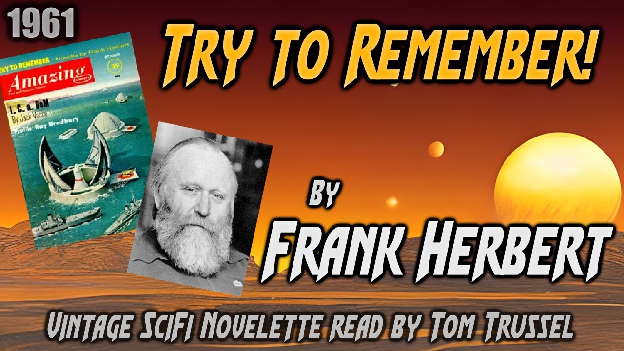 Try to Remember! by Frank Herbert -Vintage Science Fiction Novelette Story Audiobook Human voice