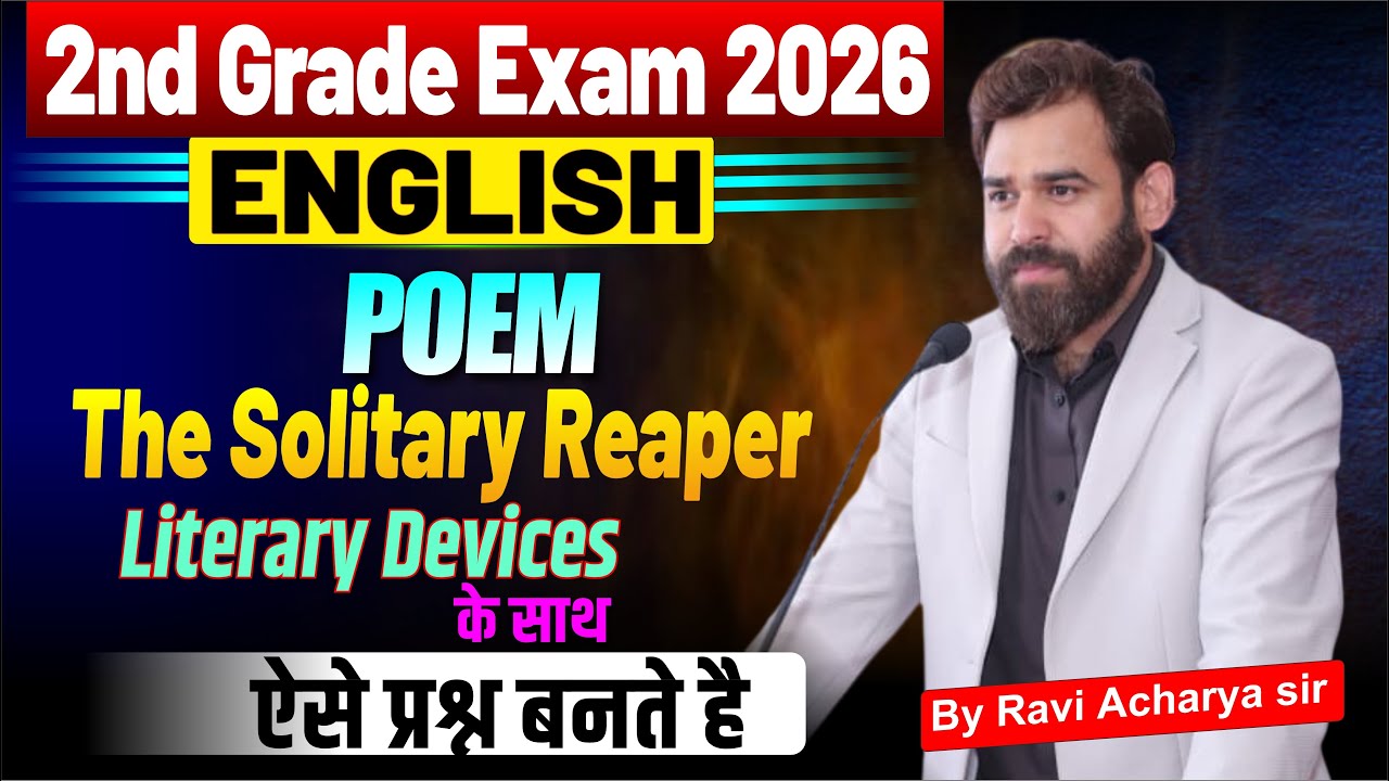 2nd Grade Exam 2026 English | The Solitary Reaper Poem Part-02 | Literary Devices | Ravi Acharya Sir