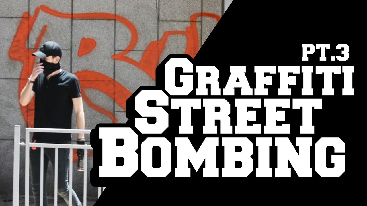 Graffiti Street Bombing Action pt.3