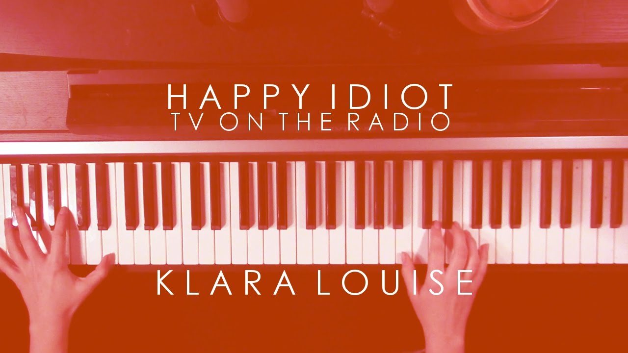 HAPPY IDIOT | TV On The Radio Piano Cover