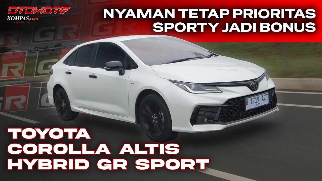 Toyota Corolla Altis Hybrid GR Sport | Lebih Presisi, Tapi Masih Setia pada Kenyamanan | TEST DRIVE
