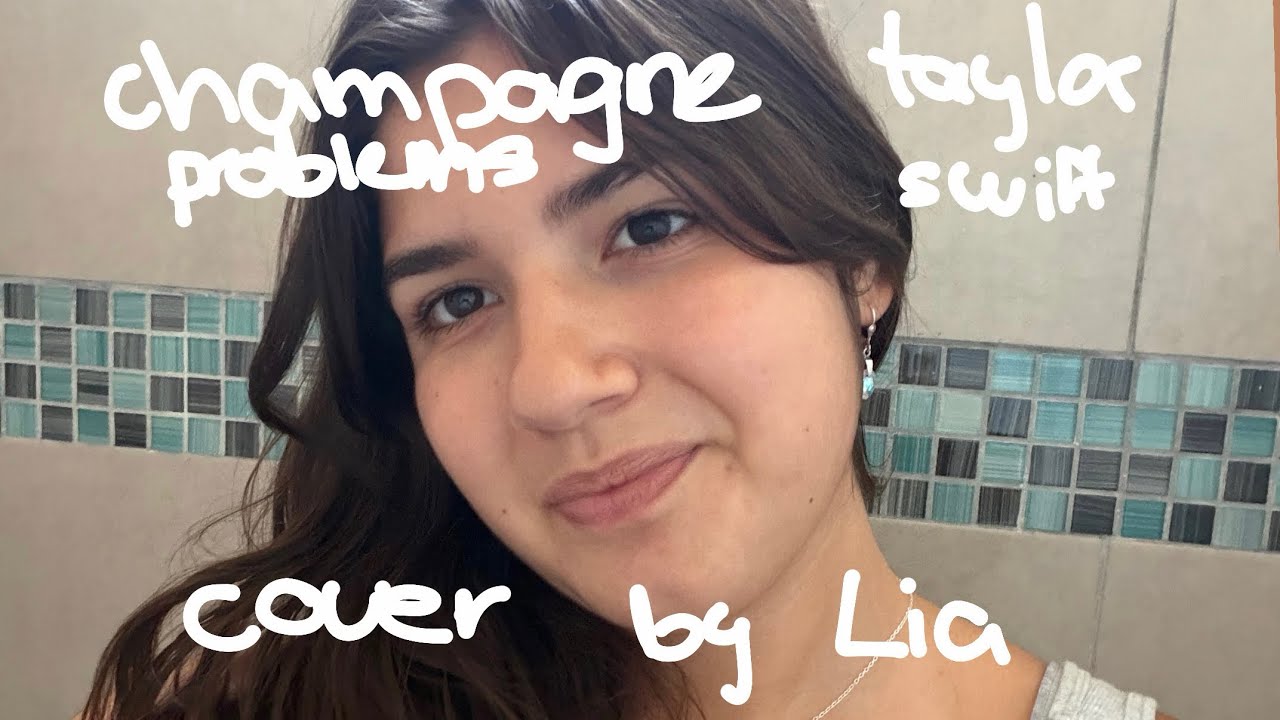 champagne problems - taylor swift cover by Lia
