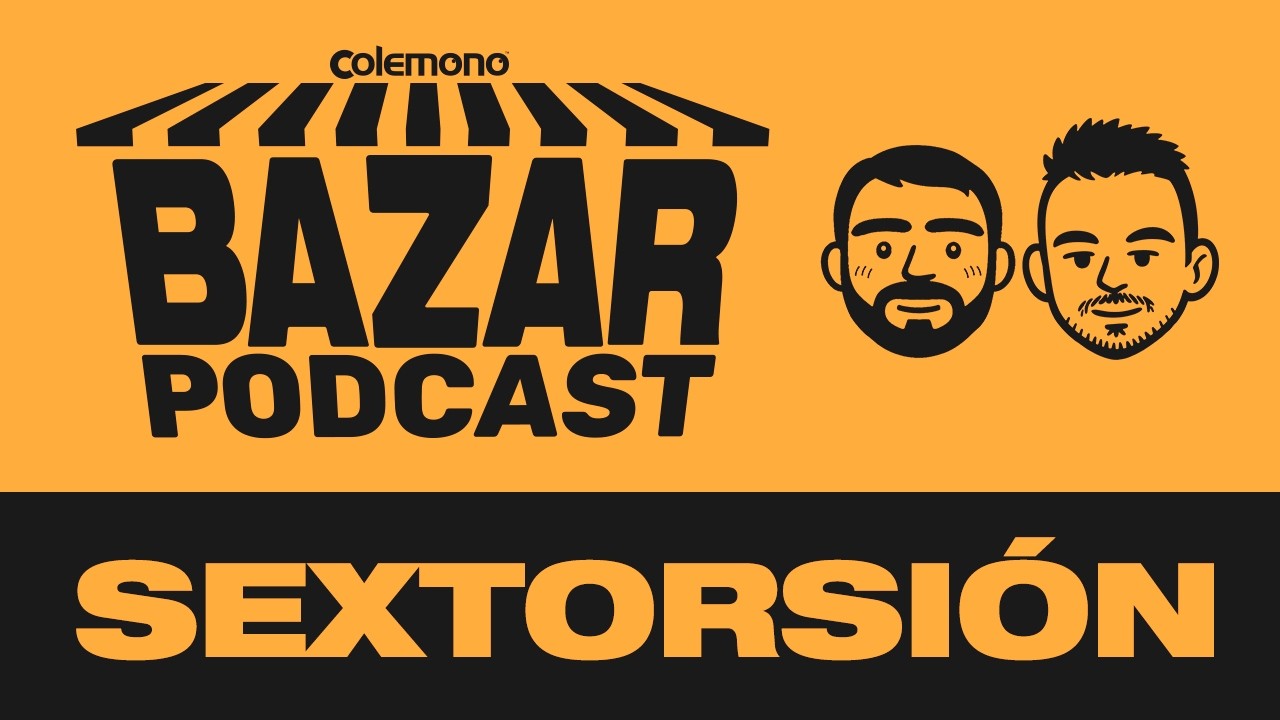 SEXTORSIÓN - Bazar Podcast