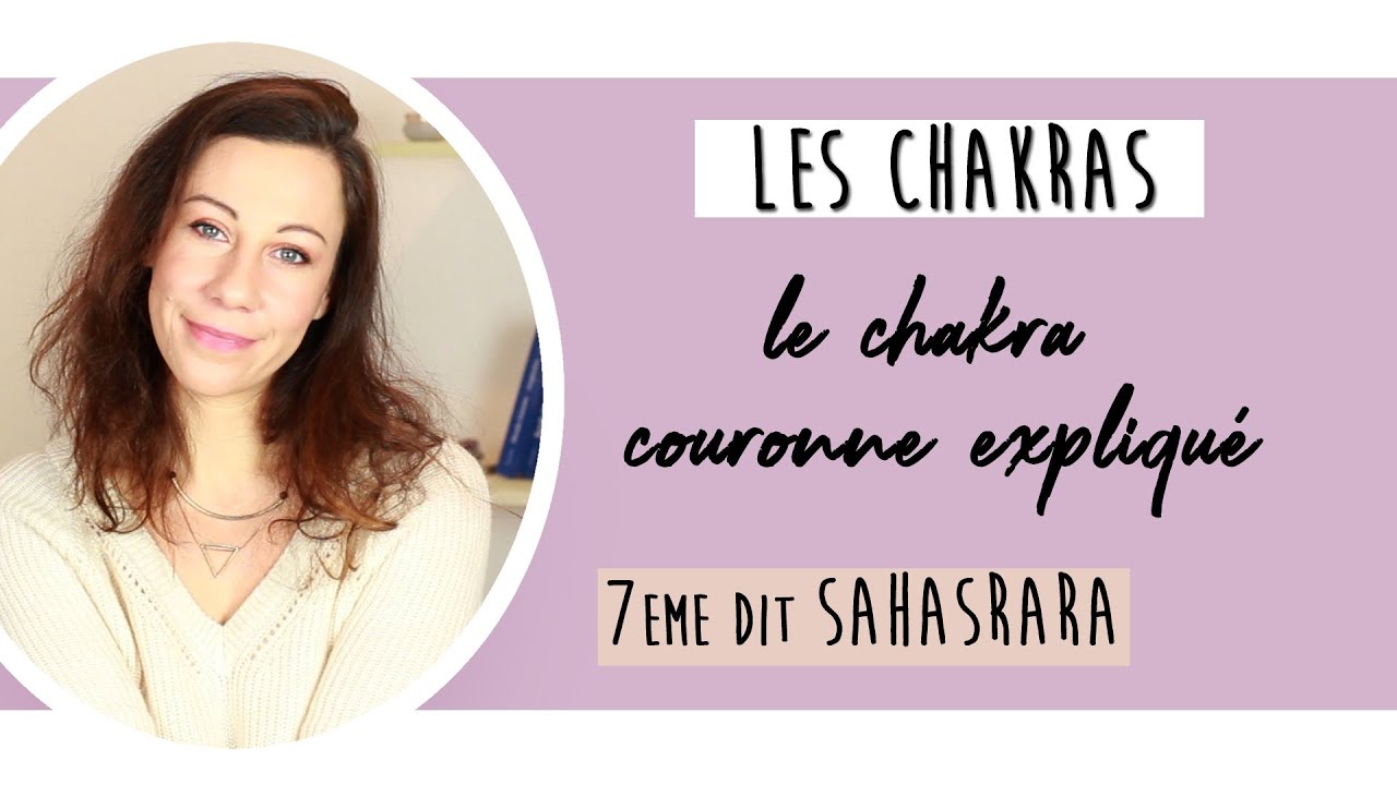 Chakra couronne - SAHASRARA (7eme chakra)