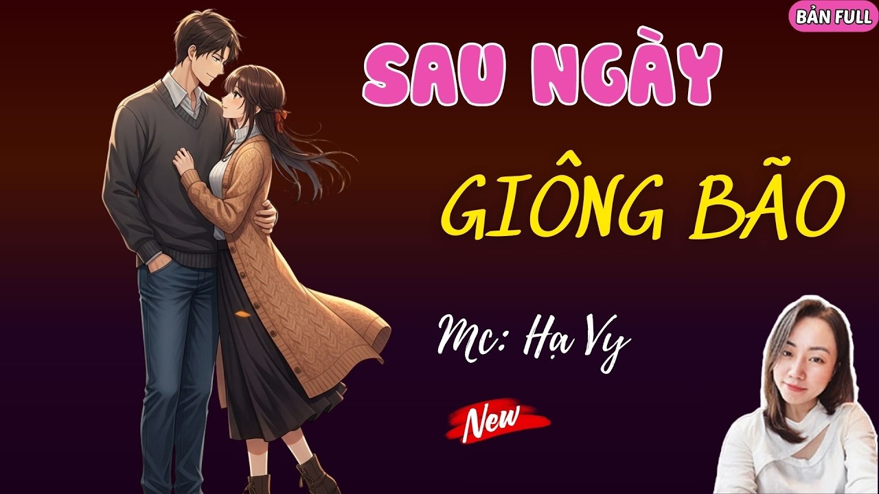 SAU NGÀY GIÔNG BÃO | MC HẠ VY DIỄN ĐỌC.