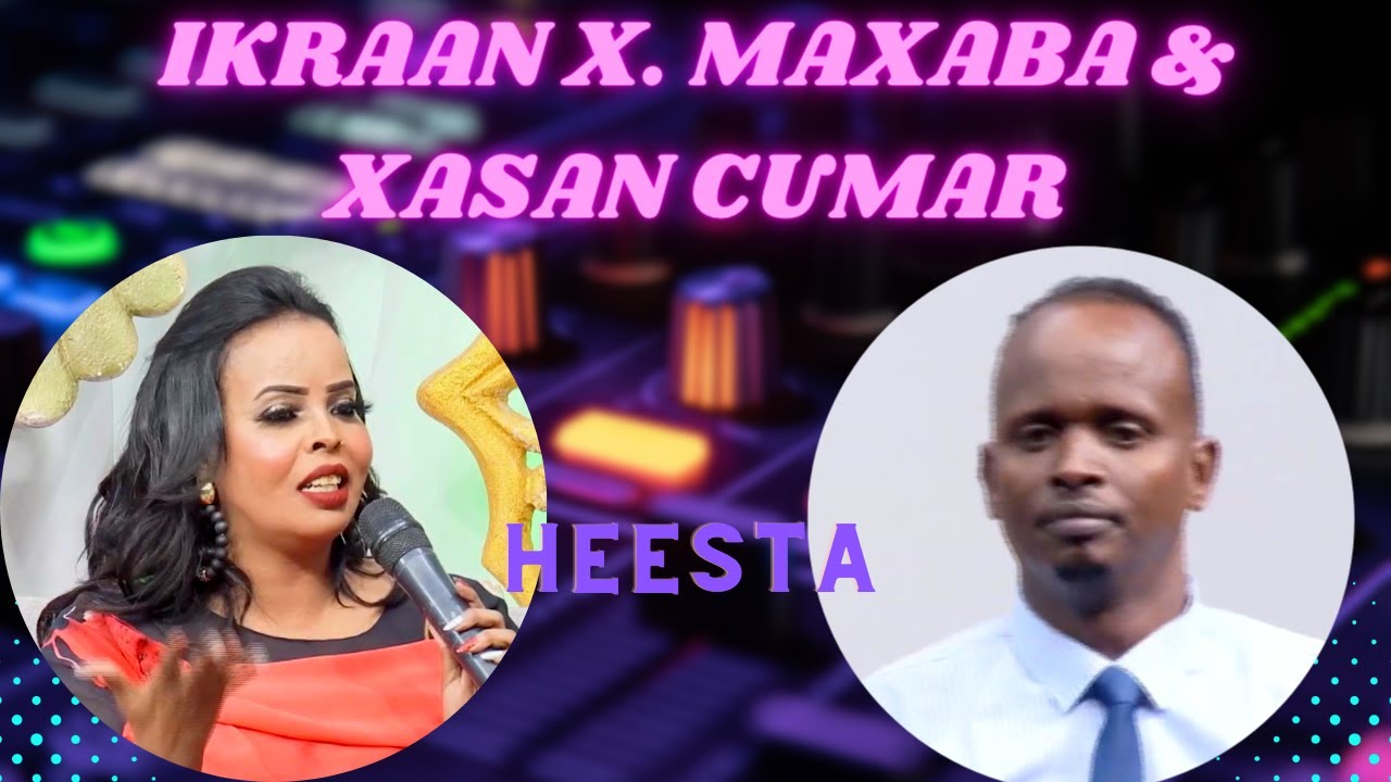 ***Ikraan Xuseen Maxaba & Xasan Cumar | Heesta | Xasuusta Hodan Xaaji n &