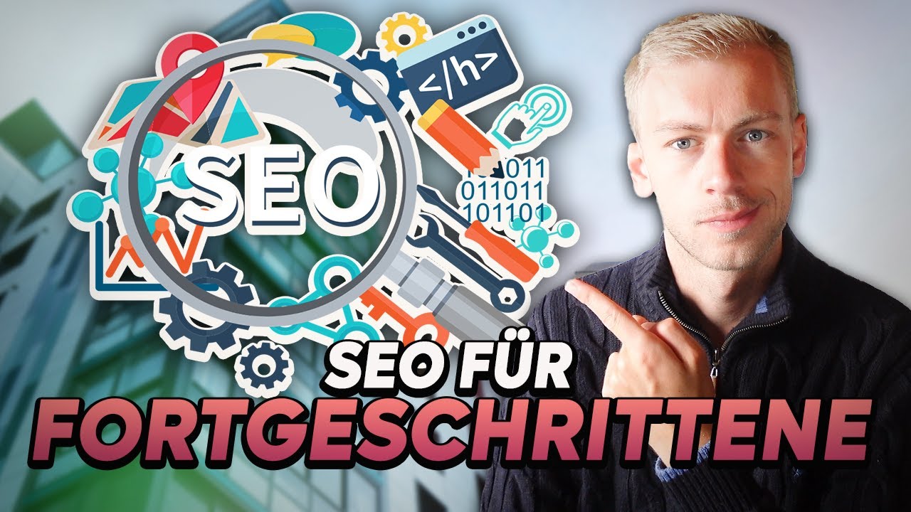 SEO für Fortgeschrittene - Tutorial [Step by Step]