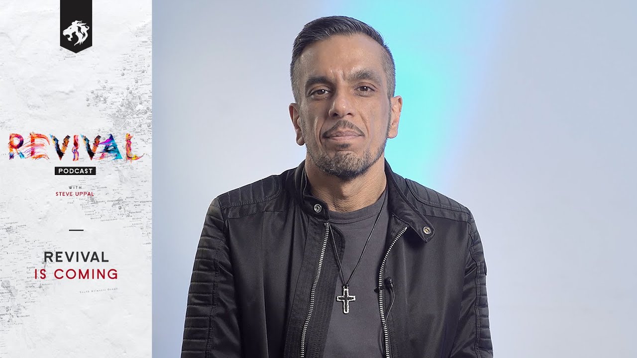 01. Revival Podcast with Steve Uppal: Revival Is Coming