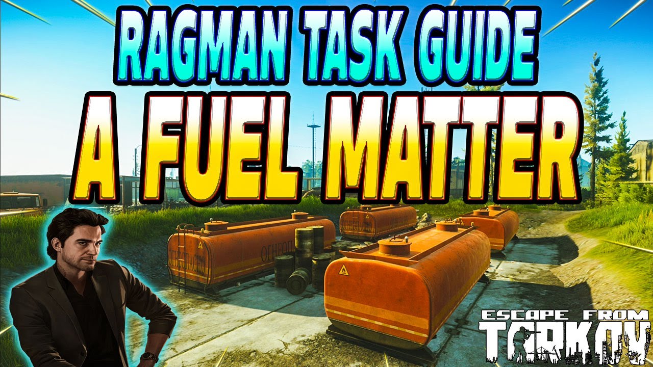 A Fuel Matter - Ragman Task Guide - Escape From Tarkov