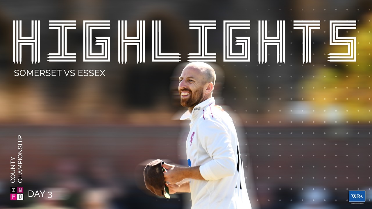 HIGHLIGHTS: Somerset vs Essex - Day Three