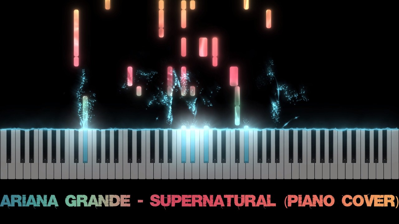 Ariana Grande - Supernatural (Piano Cover)