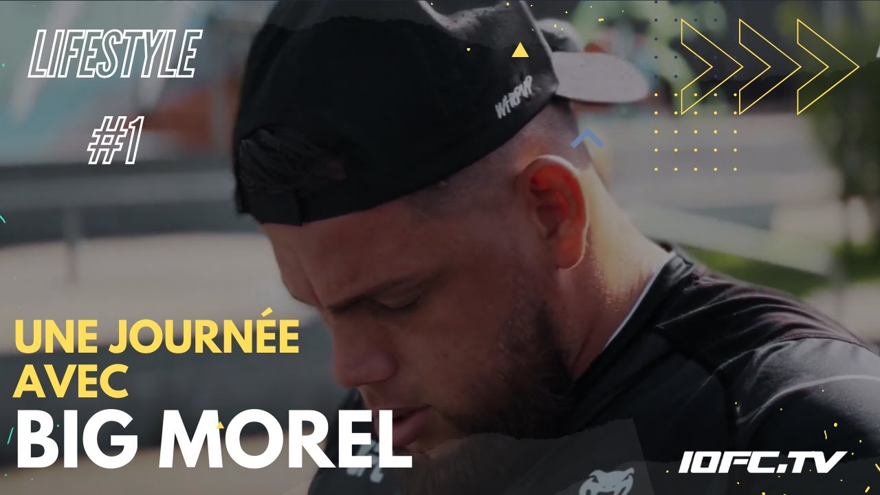 LIFESTYLE #1 : UNE JOURNEE AVEC BIG MOREL