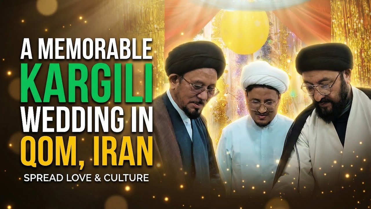 A Memorable Kargili Shadi in Qom 🇮🇷✨ | Spread Love & Culture❤️🌍 | Sheikh Iftikhar ki Shadi