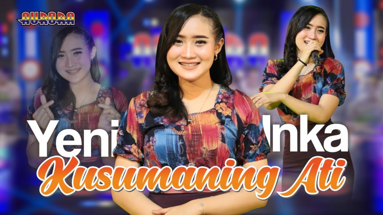 Yeni Inka - KUSUMANING ATI   //   Duh Wong Bagus Kang Tak Anti-Anti