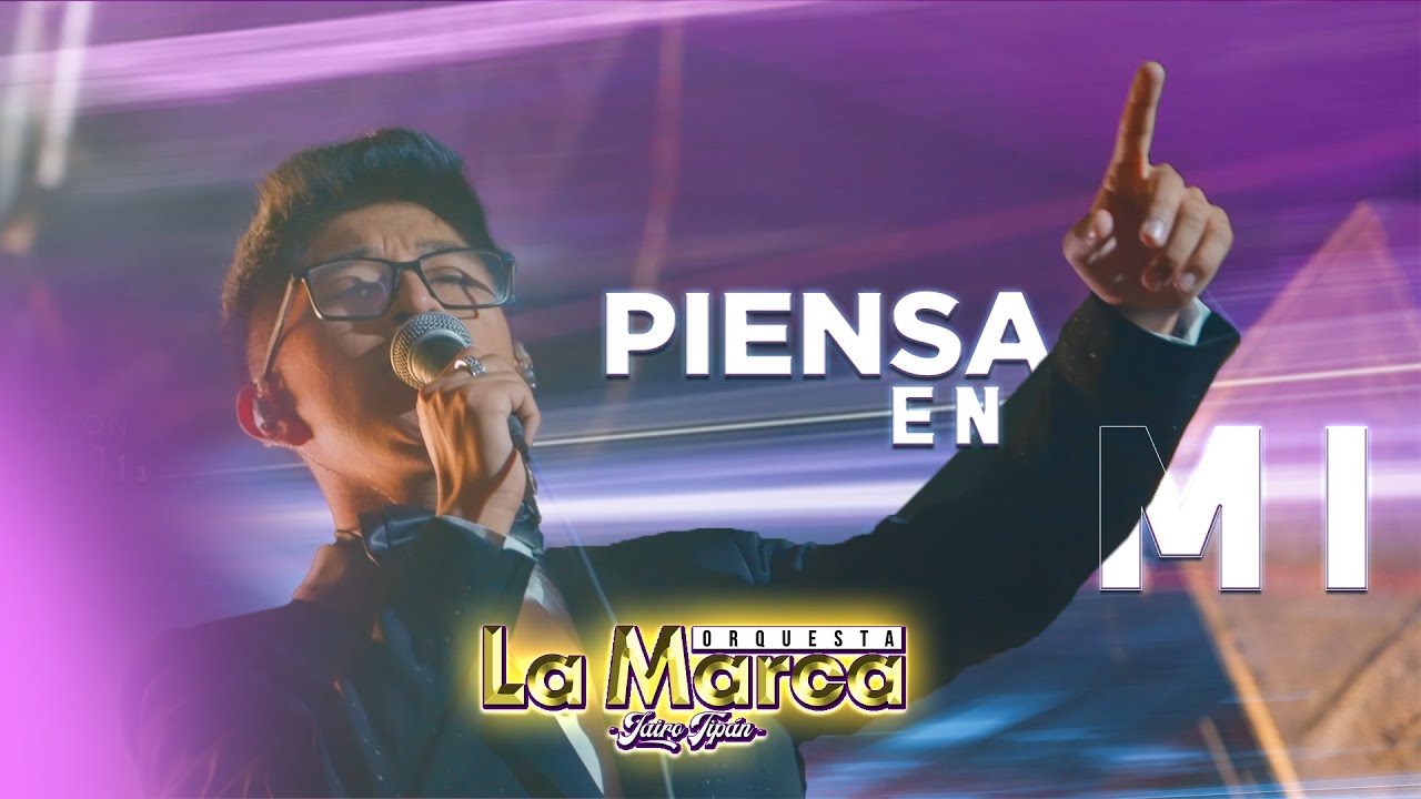 LA MARCA ORQUESTA - PIENSA EN MI (VIDEOCLIP 4K)