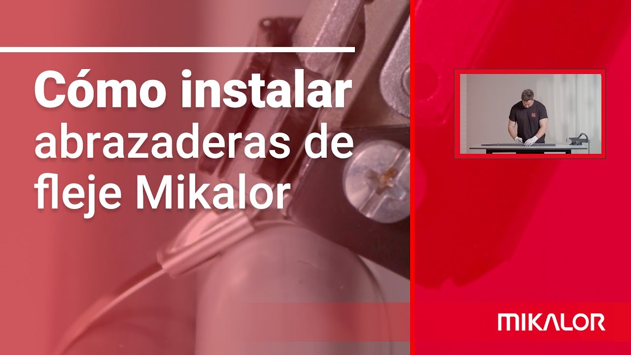 Tutorial para la f&aacute;cil instalaci&oacute;n de Abrazaderas de Fleje de Mikalor