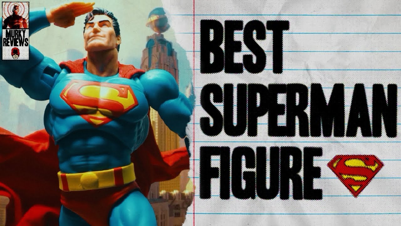 Best Superman Figure Available??