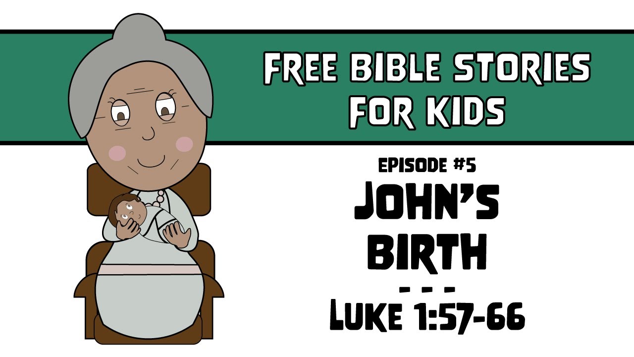 Bible Story #5: John's Birth | Luke 1:57-66