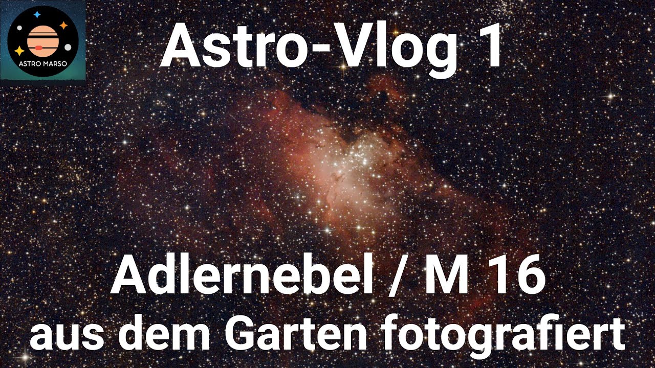 Die Säulen der Schöpfung aus meinem Garten fotografiert | Mein erster Astro-Vlog