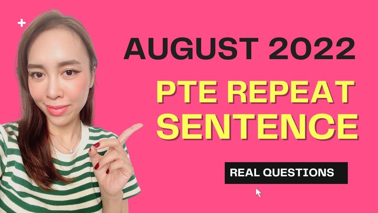 August 2022 Repeat Sentence Prediction - Real PTE Exam Memories