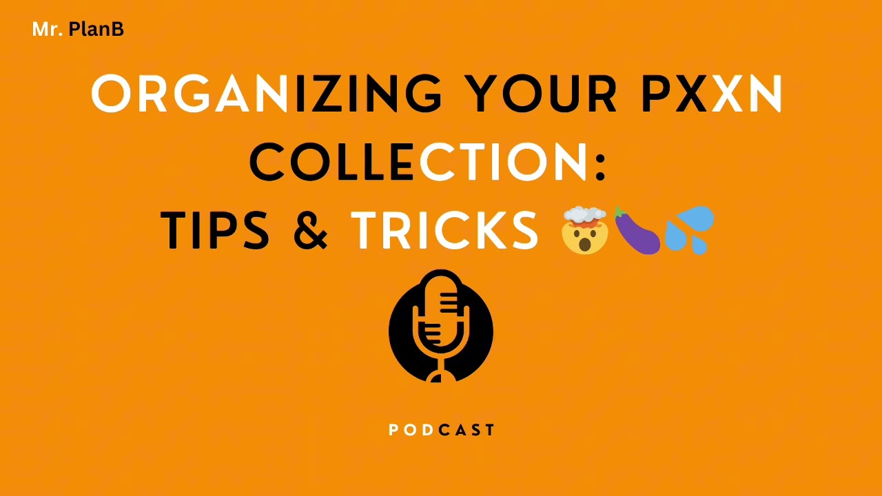 Organizing Your Pxxn Collection: Tips & Tricks 🤯🍆💦