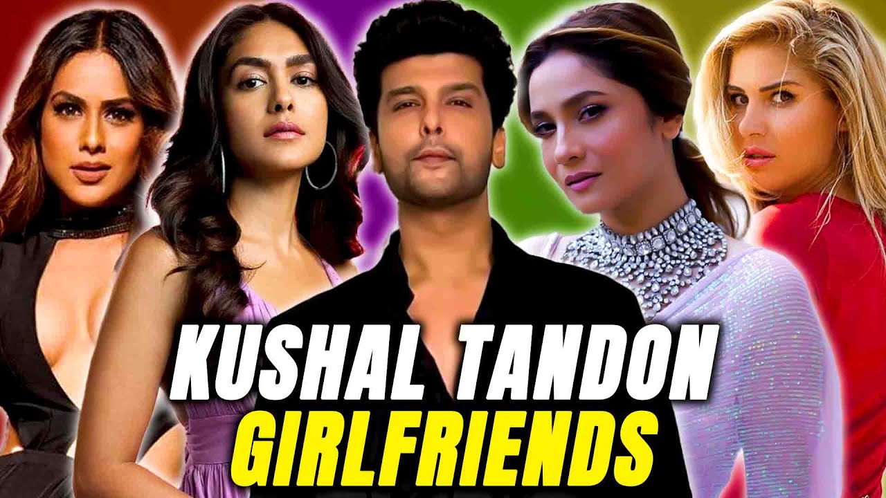 Kushal tandon dating history | kushal tandon girlfriends | kushal tandon girlfriend 2023