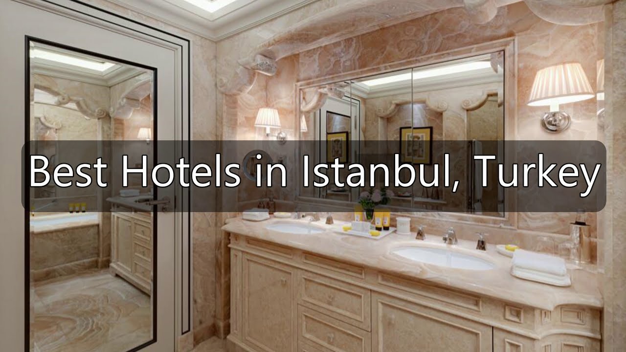 Best Hotels in Istanbul, Turkey