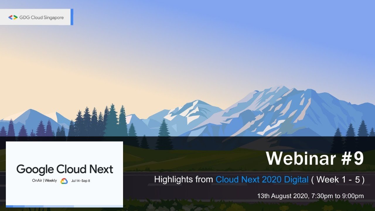 Highlights from Cloud Next 2020 Digital (Week 4 - 5) | Webinar #9