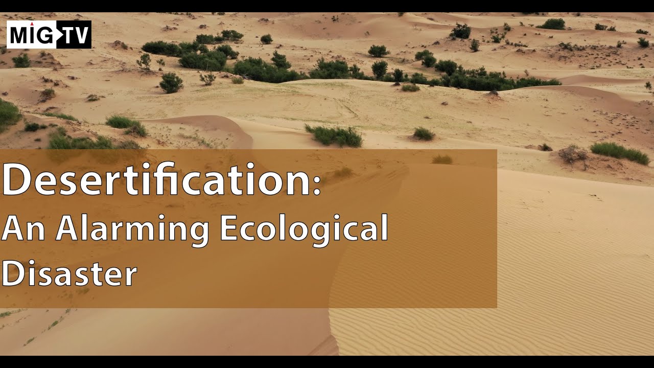 Desertification: An Alarming Ecological Disaster