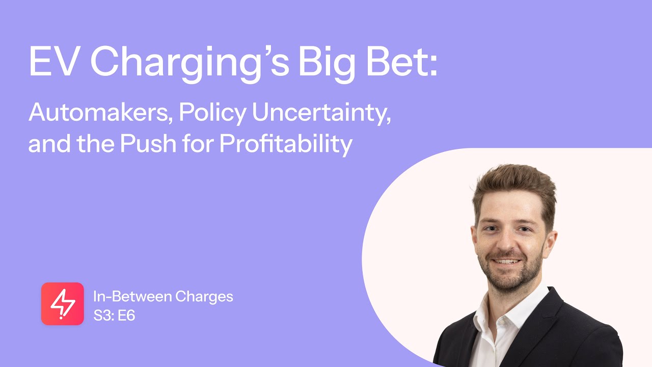 EV Charging&rsquo;s Big Bet: Automakers, Policy Uncertainty, and the Push for Profitability with Ryan F...