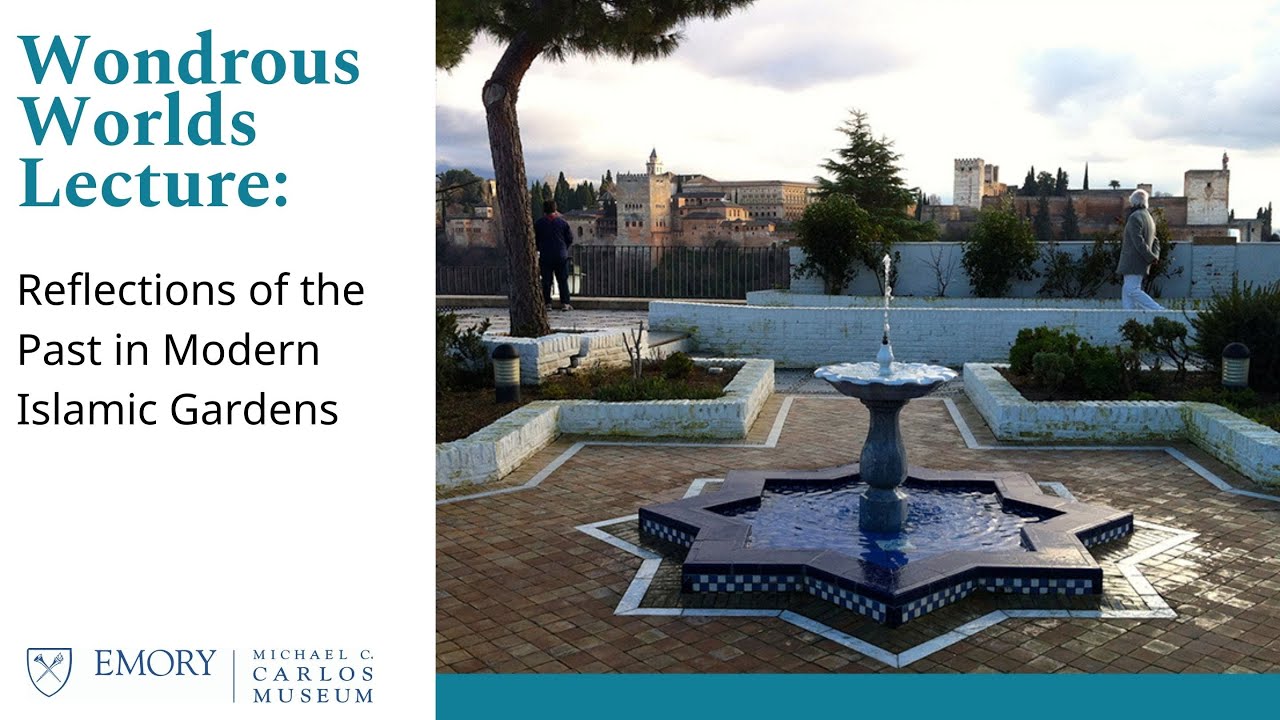 Wondrous Worlds Lecture: Reflections of the Past in Modern Islamic Gardens