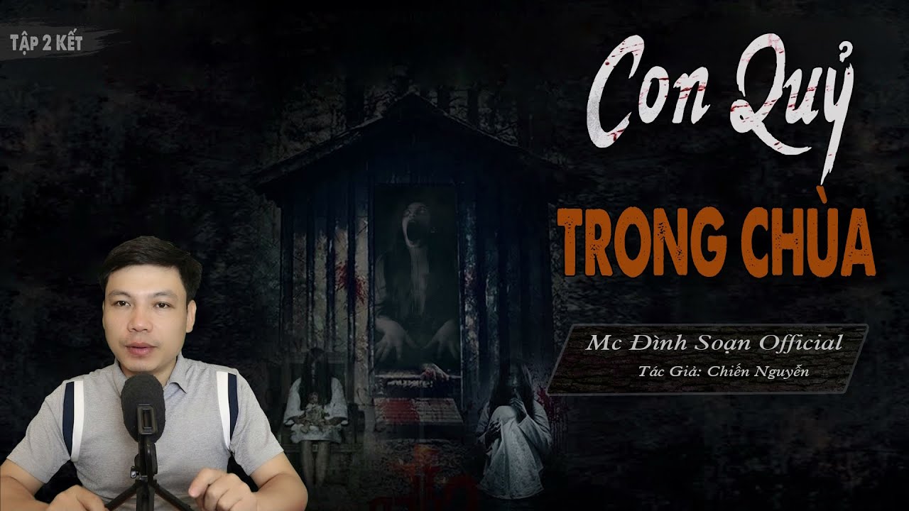 [Tập 2 Kết]Truyện Ma: CON QUỶ TRONG CHÙA - Chuyện ma mới có thật về QUỶ DỮ MC Đình Soạn Kể Hãi