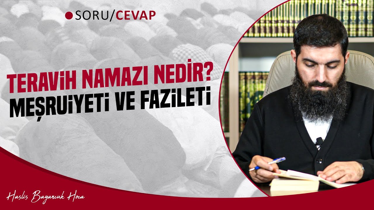 Teravih Namazı Nedir? Meşruiyeti ve Fazileti | Halis Bayancuk Hoca
