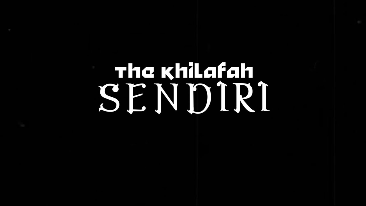 SENDIRI - THE KHILAFAH (Official Music Video ) 
