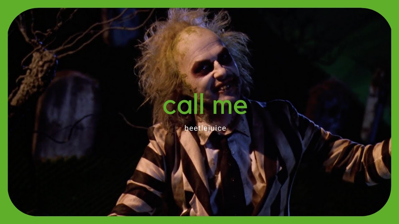 beetlejuice – call me