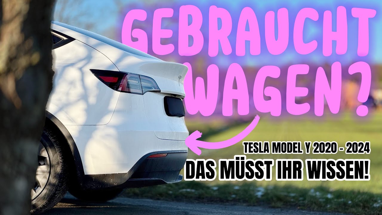 Das TESLA Model Y als Gebrauchtwagen | M&auml;ngel und Features im &Uuml;berblick | Kaufberatung