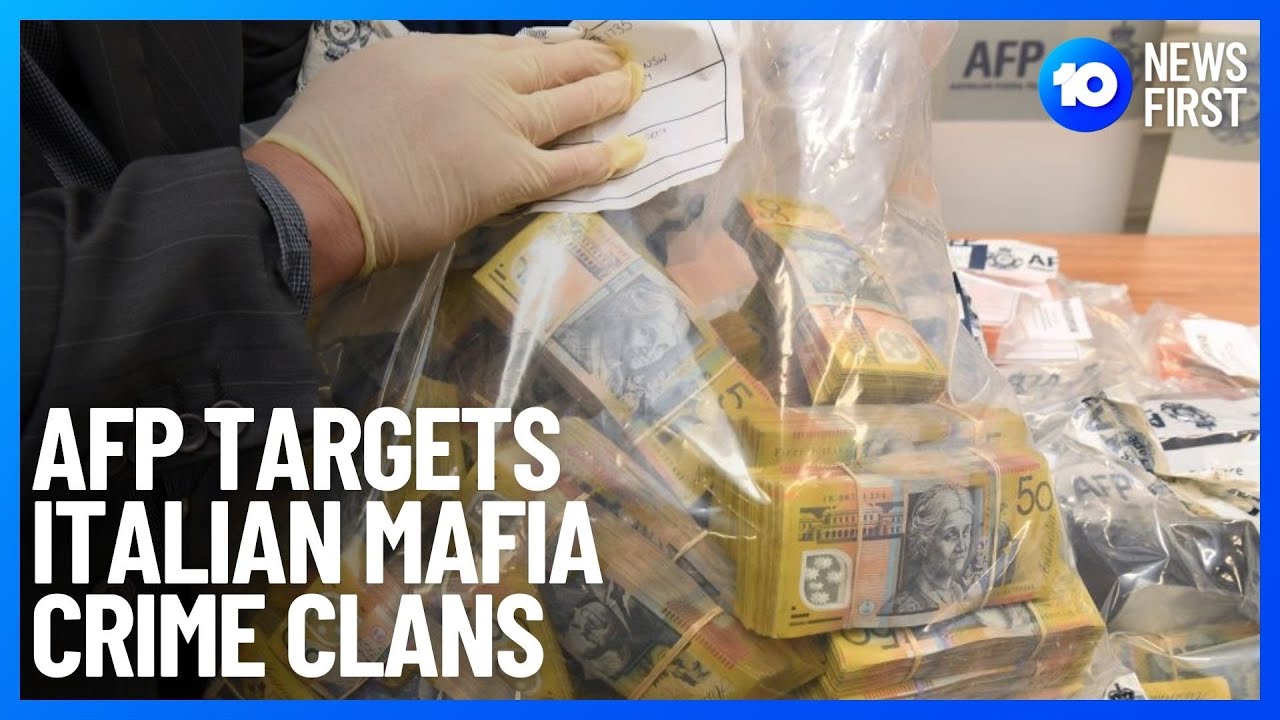 Australian Federal Police Targets Italian Mafia Crime Clans | 10 News First