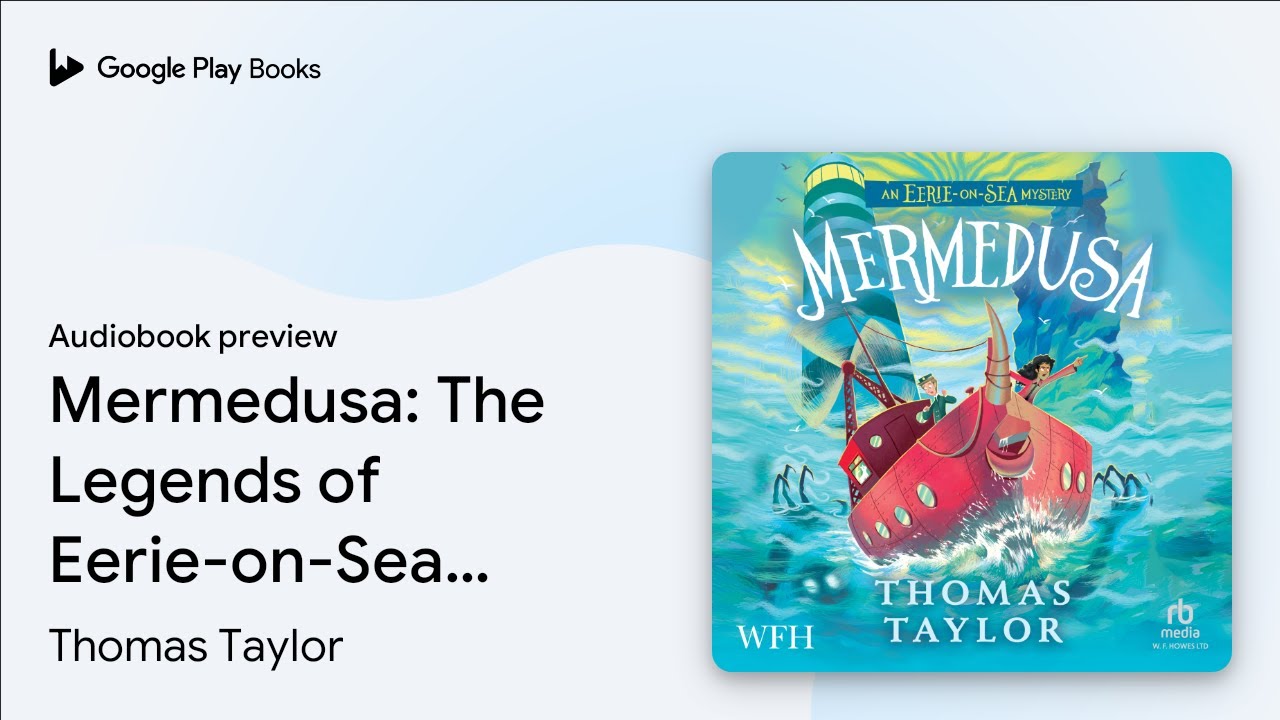 Mermedusa: The Legends of Eerie-on-Sea, Book 5 by Thomas Taylor &middot; Audiobook preview