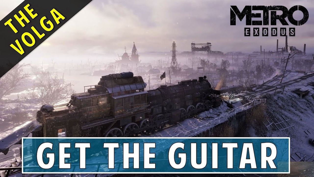 How to Liberate the Guitar | Stepan's Request | The Volga | Metro Exodus (Guitar's Location)